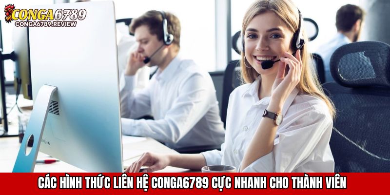 Các hình thức liên hệ CONGA6789 cực nhanh cho thành viên