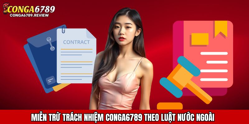 Miễn trừ trách nhiệm CONGA6789 theo luật nước ngoài