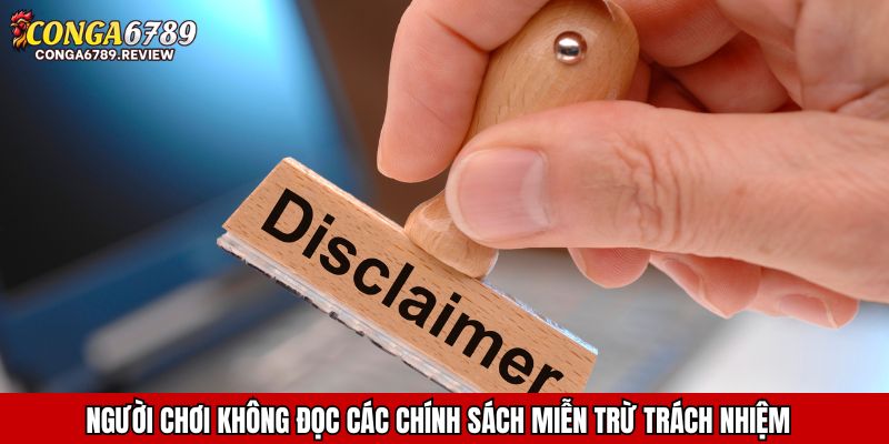 Người chơi không đọc các chính sách miễn trừ trách nhiệm