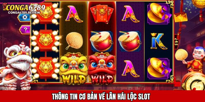 Thông tin cơ bản về Lân Hái Lộc Slot
