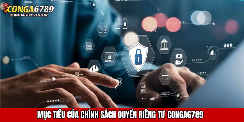 Mục tiêu của chính sách quyền riêng tư CONGA6789