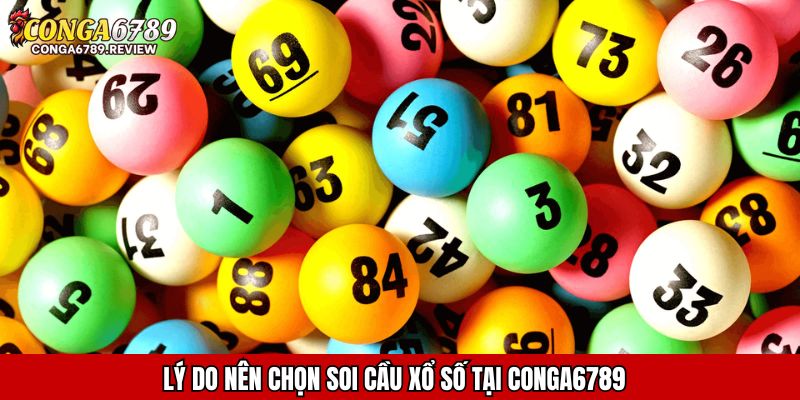 Lý do nên chọn soi cầu xổ số tại CONGA6789